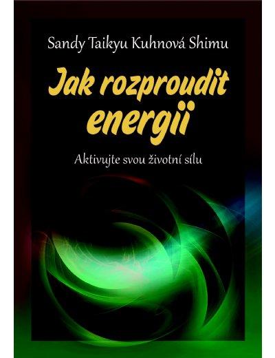 Kniha: Jak rozproudit energii - Shimu Kuhunová