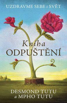 Kniha: Kniha odpuštění - Desmond Tutu; Mpho Tutu