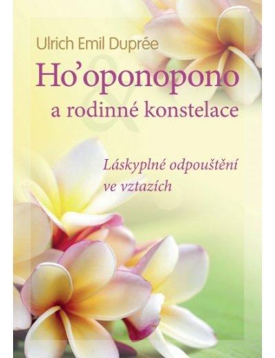 Kniha: Ho´oponopono a rodinné konstelace - Ulirch Emil Dupreé