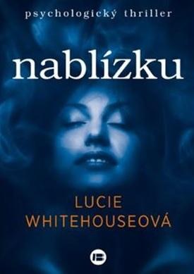 Kniha: Nablízku - Lucie Whitehouseová