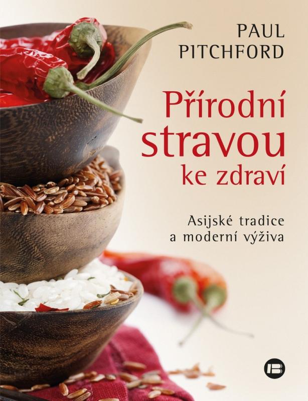 Kniha: Přírodní stravou ke zdraví - Paul Pitchford