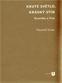 Kniha: Kruté světlo, krásný stín - Vlastimil Zuska