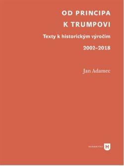 Kniha: Od Principa k Trumpovi - Adamec, Jan