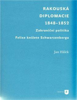 Kniha: Rakouská diplomacie  1848-1852 - Hálek, Jan