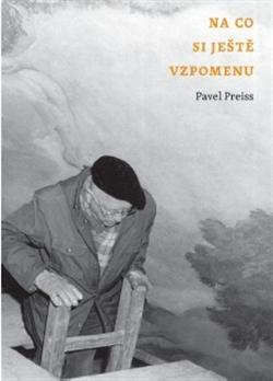 Kniha: Na co si ještě vzpomenu - Pavel Preiss