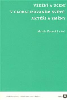 Kniha: Vědění a učení v globalizovaném světě - Martin Kopecký