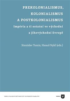 Kniha: Prekolonialismus, kolonialismus, postkolonialismus - Hanuš Nykl