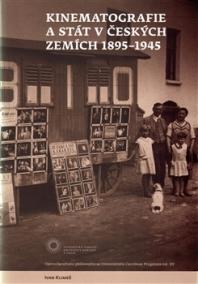 Kinematografie a stát v českých zemích 1895-1945