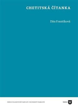 Kniha: Chetitská čítanka - Frantíková, Dita