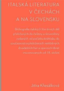 Kniha: Italská literatura v Čechách a na Slovensku - Křesálková, Jitka