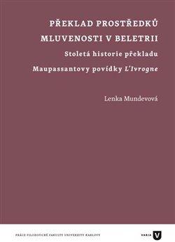 Kniha: Překlad prostředků mluvenosti v beletrii - Mundevová, Lenka