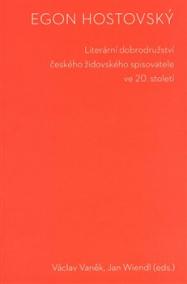 Egon Hostovský. Literární dobrodružství českého židovského spisovatele ve 20. století