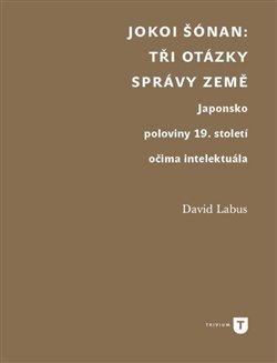 Kniha: Jokoi Šónan: Tři otázky správy země - Labus, David