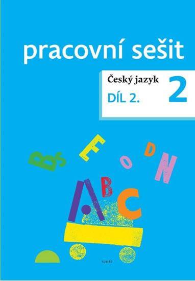 Kniha: Český jazyk pro 2. ročník - pracovní sešit 2. díl - Topil Zdeněk, Chroboková Dagmar, Tučková Kristýna