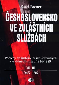 Kniha: Československo ve zvl.služb.III.1945-61 - Pacner Karel