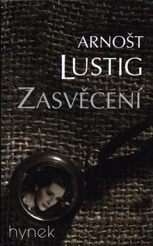 Kniha: Zasvěcení - Arnošt Lustig