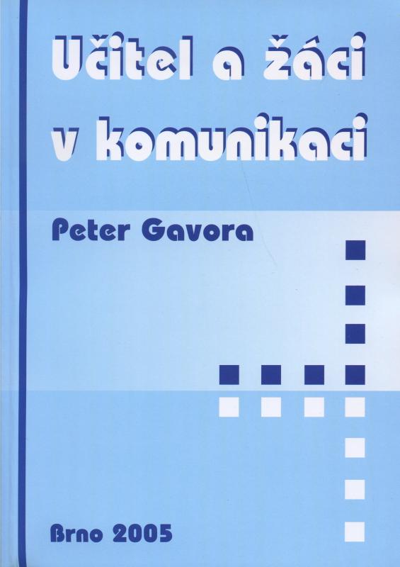 Kniha: Učitel a žáci v komunikaci - Peter Gavora