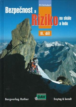 Kniha: Bezpečnost a riziko na skále a ledu II. díl - Pit Schubert