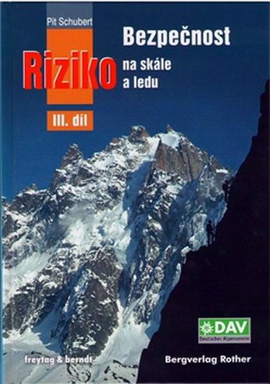 Kniha: Bezpečnost a riziko III. na skále a ledu - Schubert Pit