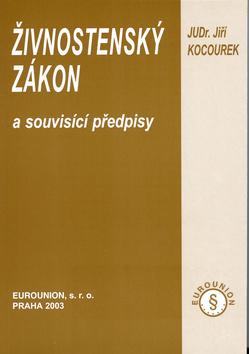 Kniha: Živnostenský zákon 6.doplněné vydání - Jiří Kocourek