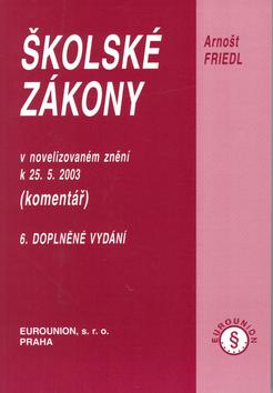 Kniha: Školské zákony 6.doplněné vydání - Arnošt Friedl