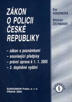 Kniha: Zákon o policii ČR 2005 - Eva Horzinková; Břetislav Čechmánek