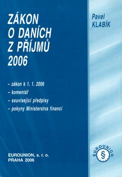 Kniha: Zákon o daních z příjmů 2006 - Pavel Klabík