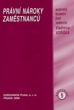 Kniha: Právní nároky zaměstnanců - Vladimír Voříšek