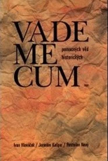 Kniha: Vademecum pomocných věd historických - Hlaváček a kolektiv Ivan