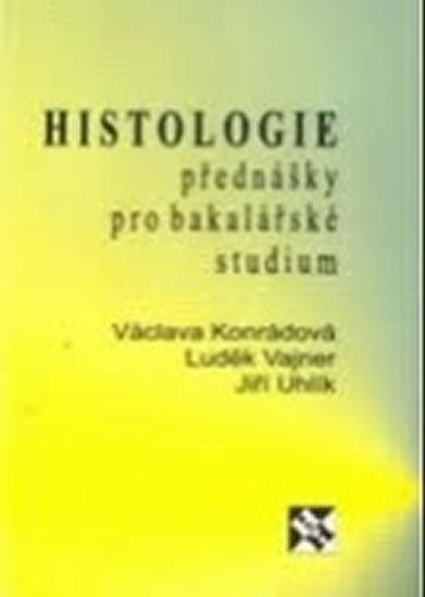 Kniha: Histologie - přednášky pro bakalářské studium - Konrádová a kolektiv Václava