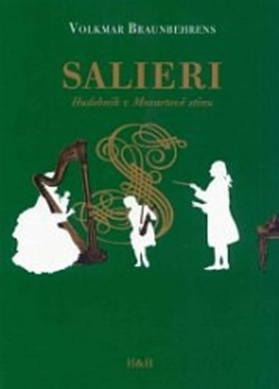 Kniha: Salieri - Hudebník v Mozartově stínu - Braunbehrens Volkmar