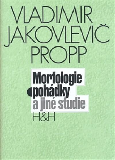 Kniha: Morfologie pohádky a jiné studie - Propp Jakovlevič Vladimir