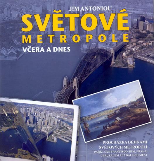 Kniha: Světové metropole včera a dnes - Antoniou Jim