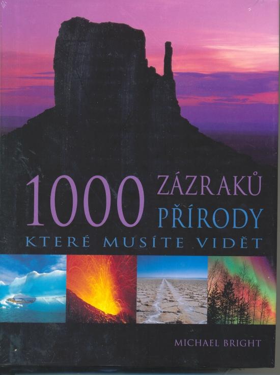 Kniha: 1000 zázraků přírody které musíte vidět - Bright Michael