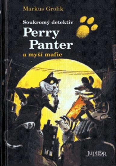 Kniha: Soukromý detektiv Perry Panter a myší mafie - Grolik Markus