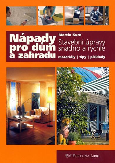 Kniha: Nápady pro dům a zahradu - Kurz Martin