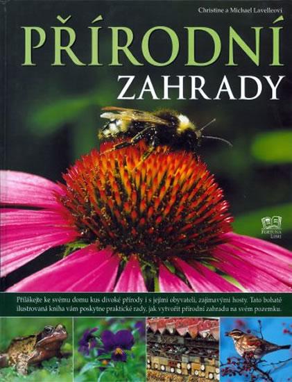 Kniha: Přírodní zahrady - Lavelleovi Christine a Michael