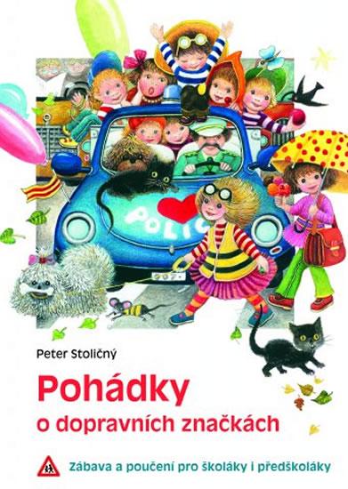 Kniha: Pohádky o dopravních značkách - Zábava a poučení pro školáky i předškoláky - Stoličný Peter
