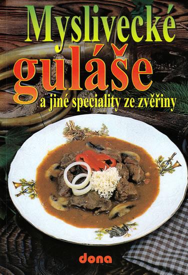 Kniha: Myslivecké guláše a jiné speciality ze zvěřinykolektív autorov
