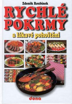 Kniha: Rychlé pokrmy a lákavé pohoštění - Zdeněk Roubínek; Vladimír Doležal; Miloslav Martenek