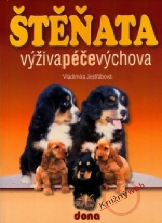 Kniha: Štěňata - výživa, péče, výchova - Jestřábová Vladimíra