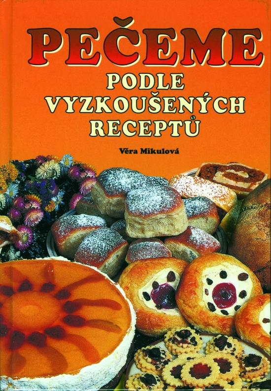 Kniha: Pečeme podle vyzkoušených receptůautor neuvedený