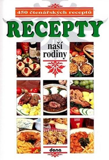 Kniha: Recepty naší rodiny - 450 čtenářských receptů -2.vydání - Doležal Vladimír