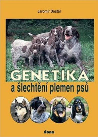 Kniha: Genetika a šlechtění plemen psů - Dostál Jaromír