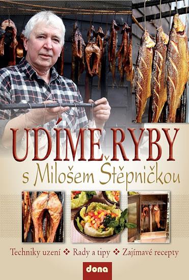 Kniha: Udíme ryby s Milošem Štěpničkou - Štěpnička Miloš