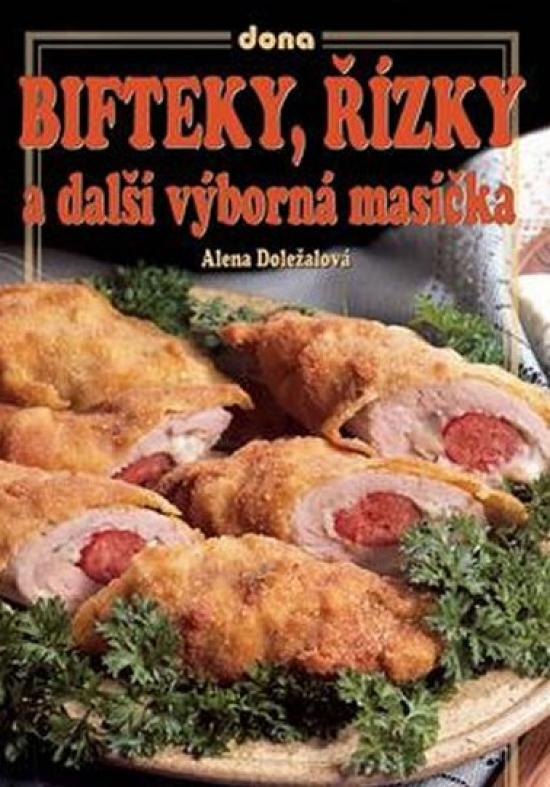 Kniha: Bifteky, řízky a další výborná masíčka, 2. vydání - Doležalová Alena