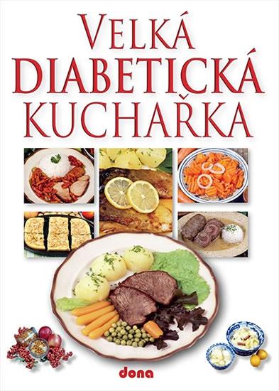 Kniha: Velká diabetická kuchařka - 2. vydání - Kotrba Miroslav