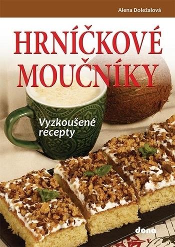 Kniha: Hrníčkové moučníky - vyzkoušené recepty - Alena Doležalová