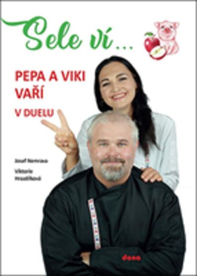 Kniha: SELE VÍ… Pepa a Viki vaří v duelu - Josef Nemrava