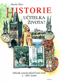 Kniha: Historie učitelka života? - Martin Weis